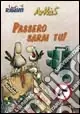 Prezzo Di Fabbrica Passero sarai tu!