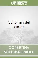 Sui binari del cuore Ordina Subito