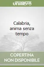 Calabria, anima senza tempo Offerta Limitata