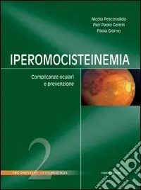 Offerta Limitata Iperomocisteinemia. Complicanze oculari e prevenzione