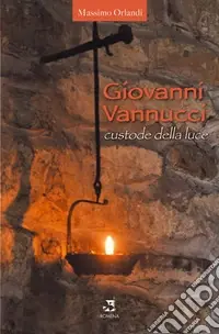 Giovanni Vannucci custode della luce Occasione