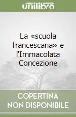 La «scuola francescana» e l‘Immacolata Concezione Occasione