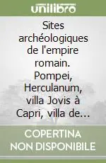 Sites archéologiques de l‘empire romain. Pompei, Herculanum, villa Jovis à Capri, villa de Pollio Felice à Sorrente. DVD-ROM Compra Adesso