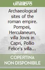 Nuovo Arrivo Archaeological sites of the roman empire. Pompeii, Herculaneum, villa Jovis in Capri, Pollio Felice‘s villa in Sorrento. DVD-ROM