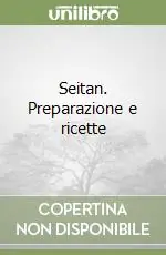Saldi Seitan. Preparazione e ricette