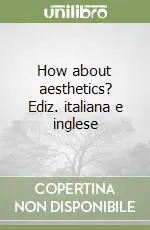 How about aesthetics? Ediz. italiana e inglese Offerta Del Giorno
