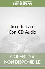 Ricci di mare. Con CD Audio Non Perdere