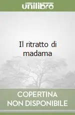 Esclusivo Il ritratto di madama