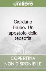 Giordano Bruno. Un apostolo della teosofia Occasione Imperdibile