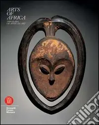 Arts of Africa. 7000 years of african art. Ediz. illustrata. Vol. 1 Soddisfatti O Rimborsati