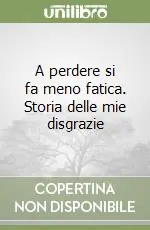 Ultima Occasione A perdere si fa meno fatica. Storia delle mie disgrazie