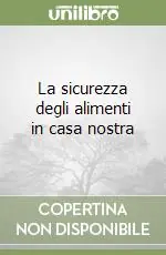 Prezzo Ridotto La sicurezza degli alimenti in casa nostra