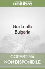 Offerta Limitata Guida alla Bulgaria