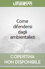 Must-Have Come difendersi dagli ambientalisti