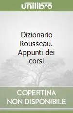 Affare Dizionario Rousseau. Appunti dei corsi