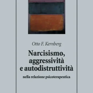Narcisismo, aggressività e autodistruttività nella relazione psicoterapeutica Promo Stagionale