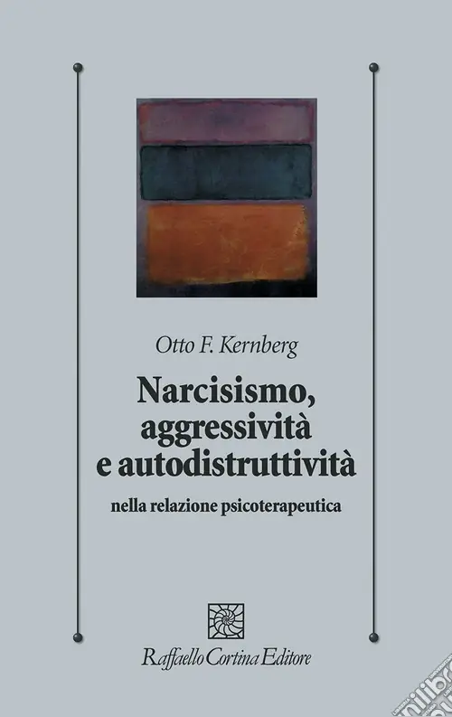 Narcisismo, aggressività e autodistruttività nella relazione psicoterapeutica Promo Stagionale