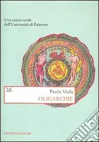 Popolare Oligarchie. Una storia orale dell‘Università di Palermo