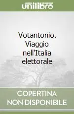 Votantonio. Viaggio nell‘Italia elettorale Ordina Subito