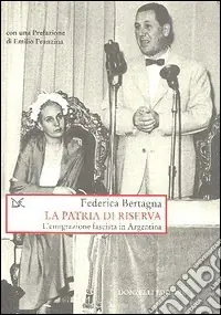 La patria di riserva. L‘emigrazione fascista in Argentina Economico