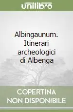Albingaunum. Itinerari archeologici di Albenga Di Tendenza