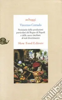 Notiziario delle produzioni particolari del Regno di Napoli e delle cacce riserbate al real divertimento Offerta