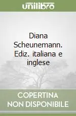Non Perdere Diana Scheunemann. Ediz. italiana e inglese