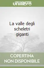 La valle degli scheletri giganti Occasione Imperdibile