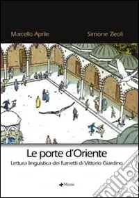 Le porte d‘Oriente. Lettura linguistica dei fumetti di Vittorio Giardino Sconto