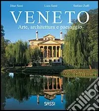 Veneto. Arte, architettura e paesaggio. Ediz. illustrata Must-Have