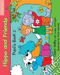 Offerta Limitata Hippo and Friends. Pupil‘s Book Level 2