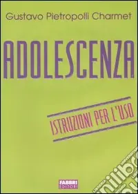 Adolescenza. Istruzioni per l‘uso Direttamente Dal Produttore