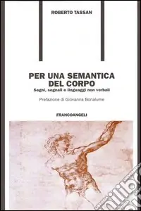 Per una semantica del corpo. Segni, segnali e linguaggi non verbali Ultimissimo Modello