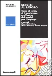 Reso Gratuito Servizi al lavoro. Come si cerca, si trova lavoro e efficacia dei servizi per l‘impiego