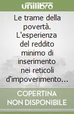 Occasione Le trame della povertà. L‘esperienza del reddito minimo di inserimento nei reticoli d‘impoverimento sociale