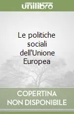 Spedito Oggi Le politiche sociali dell‘Unione Europea