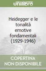 Direttamente Dal Produttore Heidegger e le tonalità emotive fondamentali (1929-1946)