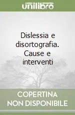 Saldi Dislessia e disortografia. Cause e interventi