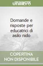 Compra Adesso Domande e risposte per educatrici di asilo nido