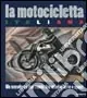 La motocicletta italiana. Un secolo su due ruote tra arte, storia e sport. Ediz. illustrata Quantità Limitata
