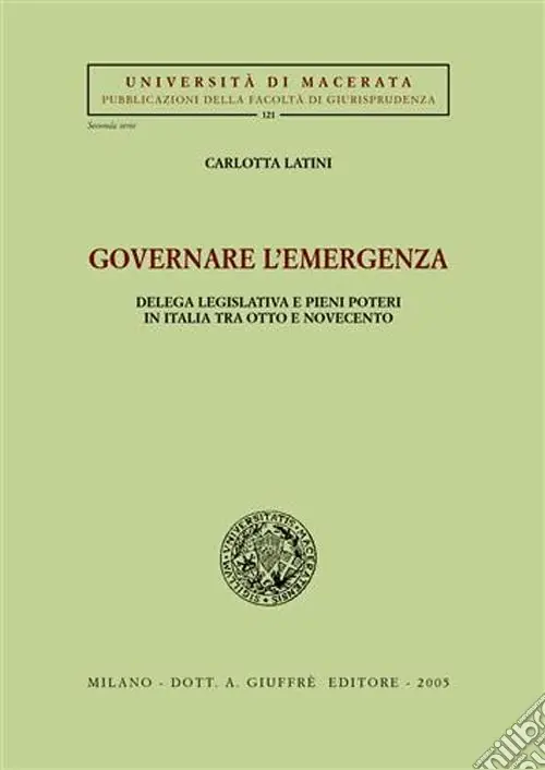 Governare l‘emergenza. Delega legislativa e pieni poteri in Italia tra Otto e Novecento Occasione