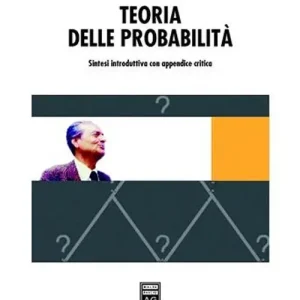 Teoria delle probabilità. Sintesi introduttiva con appendice critica Offerta