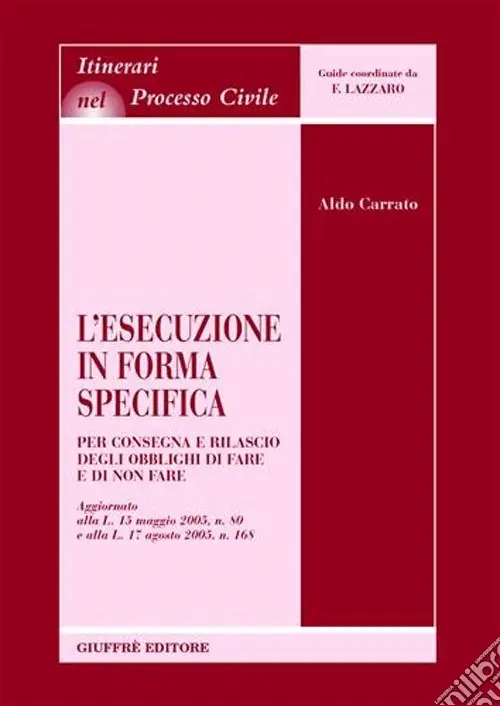 L‘esecuzione in forma specifica. Per consegna e rilascio degli obblighi di fare e di non fare Prezzo Ridotto