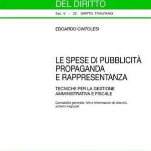 Direttamente Dal Produttore Le spese di pubblicità propaganda e rappresentanza. Tecniche per la gestione amministrativa e fiscale