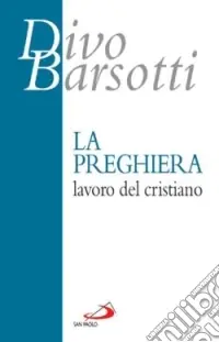 La preghiera, lavoro del cristiano Prezzo Conveniente
