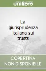La giurisprudenza italiana sui trusts Pagamento Sicuro