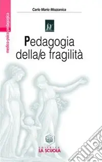 Offerta Pedagogia della/e fragilità. La transizione postmoderna dai confini della pedagogia alla pedagogia dei confini