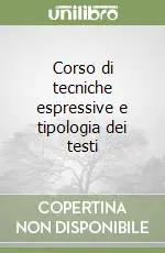 Corso di tecniche espressive e tipologia dei testi Offerta Speciale