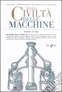 Nuova civiltà delle macchine (2004). Vol. 4 Riflessioni sulla chimica radici, specificità, attualità e prospettive 2 Spedito Oggi