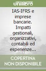 Spedizione Espresso IAS-IFRS e imprese bancarie. Impatti gestionali, organizzativi, contabili ed esperienze delle grandi banche italiane